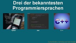 Drei der bekanntesten Programmiersprachen Python Java C Kurshat