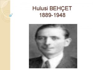 Hulusi BEHET 1889 1948 Hulusi Behet 20 ubat