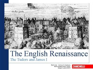 The English Renaissance The Tudors and James I
