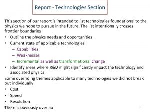 Report Technologies Section This section of our report