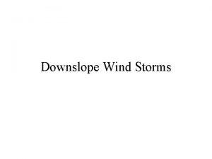 Downslope Wind Storms Flow Mountain Ridge Infinitely long