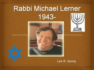 Rabbi Michael Lerner 1943 Leo R Sandy Michael