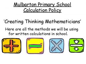 Mulbarton Primary School Calculation Policy Creating Thinking Mathematicians