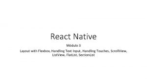 React Native Mdulo 3 Layout with Flexbox Handling