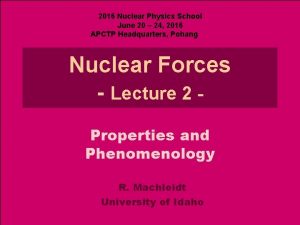 2016 Nuclear Physics School June 20 24 2016