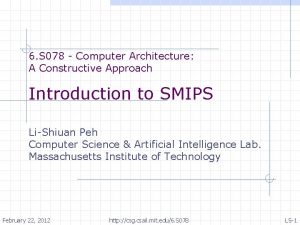 6 S 078 Computer Architecture A Constructive Approach