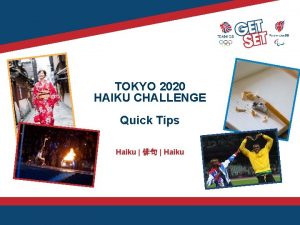 TOKYO 2020 HAIKU CHALLENGE Quick Tips Haiku Haiku