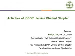 Activities of ISPOR Ukraine Student Chapter Speaker Sofiya
