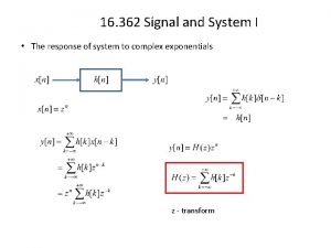 16 362 Signal and System I The response