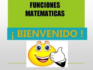 FUNCIONES MATEMATICAS BIENVENIDO CON ESTAS AYUDAS DIDACTICAS PODRAS