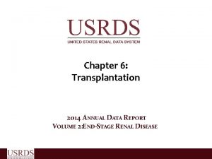 Chapter 6 Transplantation 2014 ANNUAL DATA REPORT VOLUME