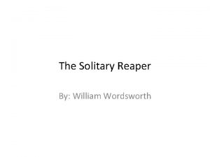The Solitary Reaper By William Wordsworth Romanticism Reaction