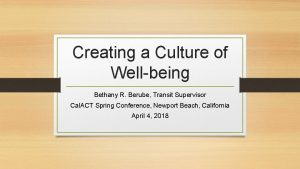 Creating a Culture of Wellbeing Bethany R Berube