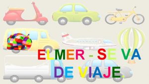 ELMER SE VA DE VIAJE COCHE http logopediaenespecial