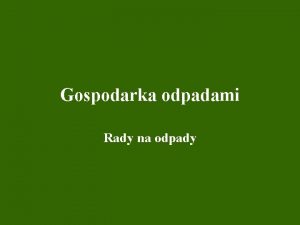 Gospodarka odpadami Rady na odpady SYSTEM PAKOWANIA Opakowanie