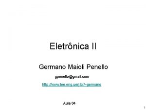 Eletrnica II Germano Maioli Penello gpenellogmail com http