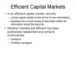 Efficient Capital Markets In an efficient capital market