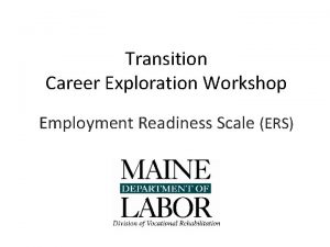 Transition Career Exploration Workshop Employment Readiness Scale ERS