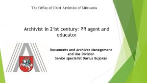 The Office of Chief Archivist of Lithuania Archivist