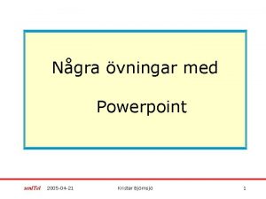 Ngra vningar med Powerpoint sen ITel 2005 04