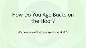 How to age a buck on the hoof