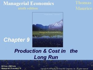 Managerial Economics ninth edition Thomas Maurice Chapter 9