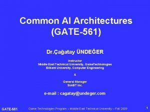 Common AI Architectures GATE561 Dr aatay NDEER Instructor