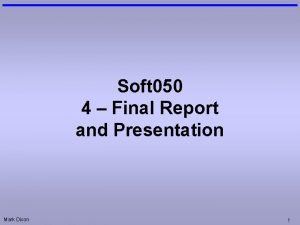 Soft 050 4 Final Report and Presentation Mark