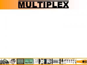 MULTIPLEX MULTIPLEX V 1 0 MULTIPLEX MULTIPLEX Les