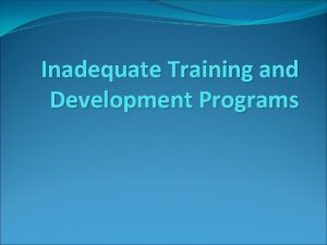 Inadequate Training and Development Programs Performance Issue Performance
