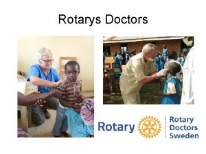 Rotarys Doctors Vad r Rotary Doctors Rotarys Lkarbank