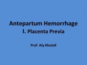 Placenta previa grades