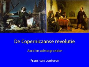 De Copernicaanse revolutie Aard en achtergronden Frans van