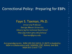 Correctional Policy Preparing for EBPs Faye S Taxman