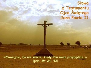 Sowa z Testamentu Ojca witego Jana Pawa II