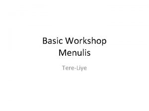 Basic Workshop Menulis TereLiye TIPS MENULIS YANG BAIK