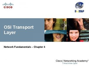 OSI Transport Layer Network Fundamentals Chapter 4 Objectives