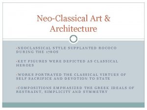NeoClassical Art Architecture NEOCLASSICAL STYLE SUPPLANTED ROCOCO DURING