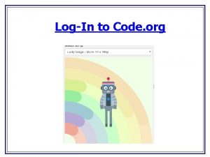 LogIn to Code org Computer Science Week Hour