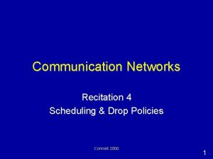 Communication Networks Recitation 4 Scheduling Drop Policies Comnet