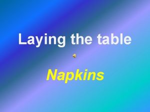 Laying the table Napkins Linen Napkins Linen napkins