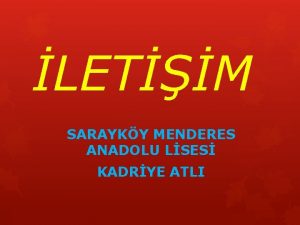 LETM SARAYKY MENDERES ANADOLU LSES KADRYE ATLI Duygu LETM SARAYKY MENDERES ANADOLU LSES KADRYE ATLI Duygu