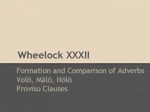 Wheelock XXXII Formation and Comparison of Adverbs Vol