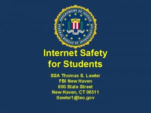 Internet Safety for Students SSA Thomas S Lawler