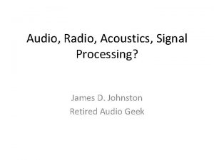 Audio Radio Acoustics Signal Processing James D Johnston