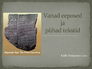 Vanad eeposed ja phad tekstid Klli Semjonov 2011