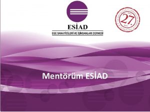 Mentrm ESAD AMA Mentrm ESAD program yelerin temsilcileri