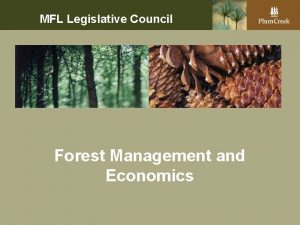 MFL Legislative Council Forest Management and Economics MFL