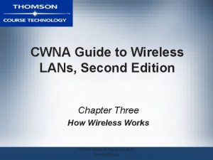 CWNA Guide to Wireless LANs Second Edition Chapter