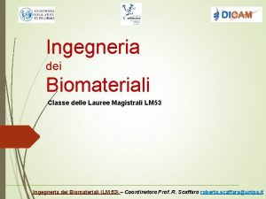 Ingegneria dei Biomateriali Classe delle Lauree Magistrali LM